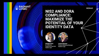 Radiant Logic Webinar NIS2 and DORA Compliance Maximize the Potential of Your Identity Data [upl. by Ycnaf]