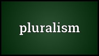 Pluralism Meaning [upl. by Adai]