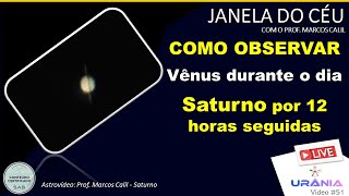 03 a 100924  Observe Vênus durante o dia e Saturno por quase 12 horas [upl. by Litch543]