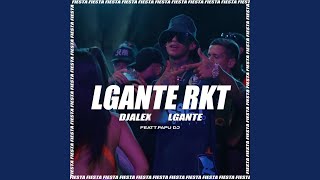 LGante Rkt Remix [upl. by Anicul]