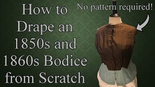 How to drape an 1850s and 1860s bodice  A Historical Sewing Vlog [upl. by Sitoeht]