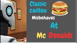 Classic caillou misbehaves at McDonald’s get grounded [upl. by Alehc]