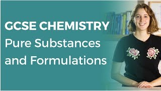 Pure Substances and Formulations  91 GCSE Chemistry  OCR AQA Edexcel [upl. by Nolyaw]