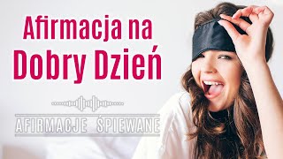 Afirmacje na Dobry Dzień  Afirmacje Śpiewane  3 minutowe Poranne Afirmacje nowydzień dzieńdobry [upl. by Rusel]