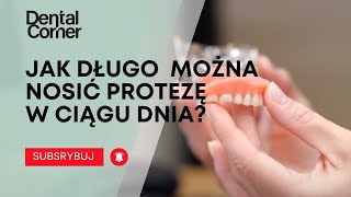 JAK DŁUGO MOŻNA NOSIĆ PROTEZY W CIAGU DNIA [upl. by Anirol]