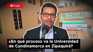 ¿En qué proceso va la Universidad de Cundinamarca en Zipaquirá [upl. by Dinse294]