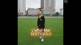 Bertysolo  Leffet Mer [upl. by Aillicirp]