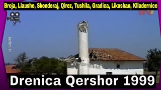 Drenica Qershor 1999  Broja Llaushe Skenderaj Qirez Tushila Gradica Likoshan Klladernice [upl. by Nimzaj]