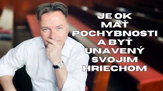 Je ok mať pochybnosti a byť unavený svojim hriechom I Tibor Jančík [upl. by Anwahsad]