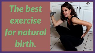 The Best Exercise for a Natural Birth [upl. by Zobkiw]