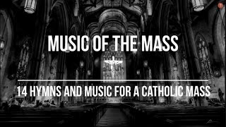 Music of the Mass  14 Hymns amp Music For A Catholic Mass  Catholic Church Music Video and Hymns [upl. by Noira]