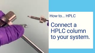 How to Connect a KNAUER HPLC Column to your System [upl. by Brad219]