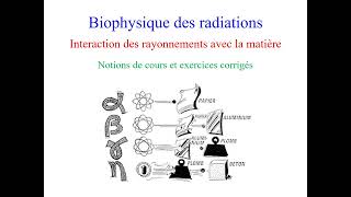 Interaction des rayonnements avec la matière notions de cours et exercices corrigés [upl. by Ebert]