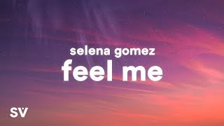 Selena Gomez  Feel Me Lyrics [upl. by Eille697]