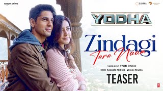 ZINDAGI TERE NAAM Teaser SIDHARTH MALHOTRA RAASHII KHANNA  YODHA  VISHAL MISHRA [upl. by Ettelra88]