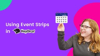 How to Use Event Strips in Your HeyOrca Calendar [upl. by Eek]