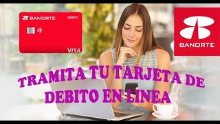 Como sacar tu tarjeta de debito BANORTE ENLACE DIGITAL 100 en linea ⚠️ [upl. by Animehliw]