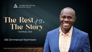 The Rest of the Story – Eld Emmanuel Nyambare  Lavington SDA Friday Vespers [upl. by Lelith543]