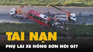 Vụ tai nạn xe khách Phương Trang Phụ lái xe Hồng Sơn nói gì [upl. by Llenrac]