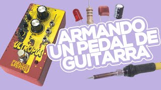 Armando Un Pedal De Efectos Desde Cero  Paradox Effects [upl. by Tihw]