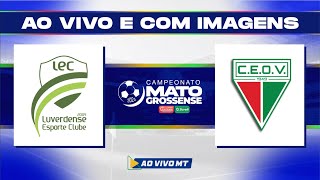 Matogrossense 2024 1ª Divisão Luverdense x Operário  Primeira rodada  AO VIVO [upl. by Naerad]