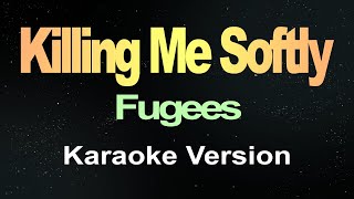 Killing Me Softly Karaoke Version Fugees [upl. by Siroval]