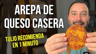 Arepa de Queso Casera  Receta Fácil  Tulio Recomienda en 1 Minuto [upl. by Hamitaf]