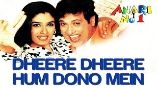 Dheere Dheere Hum Dono  Video Song  Anari No1  Govinda  Alka Yagnik amp Abhijeet [upl. by Estas]