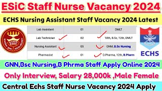 Esic Staff Nurse VacancyStaff Nurse Vacancy 2024Echs Staff Nurse Vacancy New Nursing Vacancy 2024 [upl. by Anoli97]