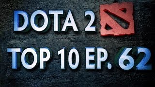 Dota 2 Top 10 Weekly  Ep 62 [upl. by Radloff210]