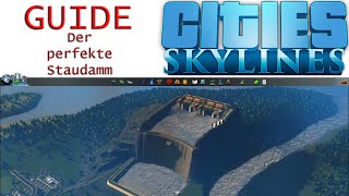 Cities Skylines  Der perfekte Staudamm  Guide [upl. by Annaihr]