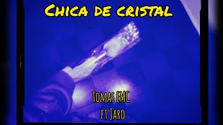 4 una chica de cristal  Tomas EMC Ft Jaro Video Lyric prodzeto595 [upl. by Cyrill537]