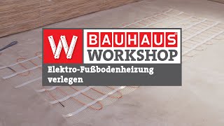 ElektroFußbodenheizung verlegen Anleitung  BAUHAUS Workshop [upl. by Ecinna709]