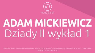 DZIADY II  WYKŁAD 1 – Adam Mickiewicz– streszczenie i opracowanie lektury  nauqa [upl. by Nedyah665]