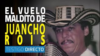 El vuelo maldito de Juancho Rois  Testigo Directo HD [upl. by Friedrich]