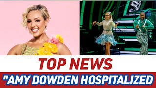 Amy Dowdens Health Update Feeling Much Better After Hospital Visitquot [upl. by Killoran]