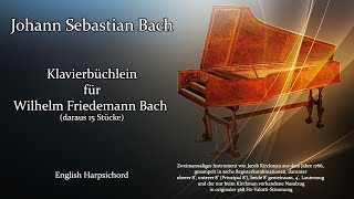 Johann Sebastian Bach 15 Stücke aus Klavierbüchlein für Wilhelm Friedemann Bach [upl. by Francois]