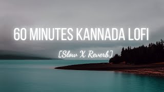 Kannada Lofi Songs Slowed  Reverb  60 Mins Of Lofi kannada Music  Lofi Mix Tape [upl. by Osbourne130]