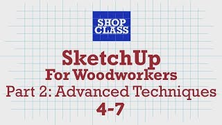 SketchUp for Woodworkers Part 2 Advanced Techniques 47 Robert WLang [upl. by Duax]