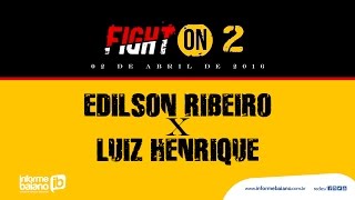 FIGHT ON Edilson Ribeiro x Luiz Henrique [upl. by Origra]