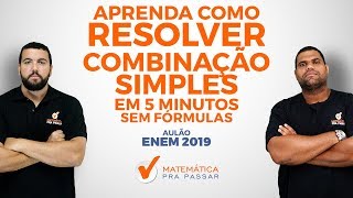 APRENDA COMO RESOLVER COMBINAÇÃO SIMPLES EM 5 MINUTOS SEM FÓRMULAS ENEM 2019 [upl. by Carlotta219]