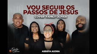 VOU SEGUIR  CASSIANE  COVER FAMILY OLIVER [upl. by Juliana]