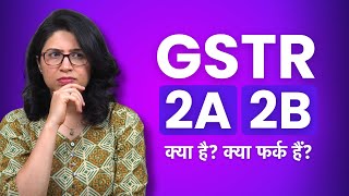 GSTR 2A and 2B Difference in Hindi  2A 2B Kya Hai Kaunsa GST Return File Kare [upl. by Idissac]