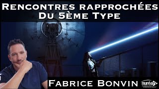 « Rencontres rapprochées du 5ème Type » avec Fabrice Bonvin [upl. by Arriaes]