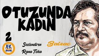 Otuzunda Kadın  Honore de Balzac Sesli Kitap 2Parça Rana Toka [upl. by Haden]