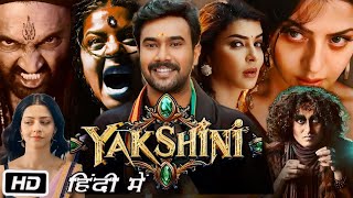 Yakshini Full HD Movie in Hindi  Vedhika  Rahul Vijay  Ajay  Story Explanation [upl. by Deirdra]