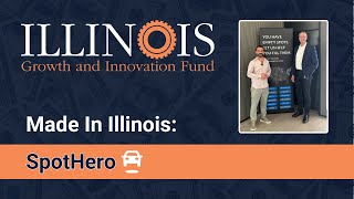 Made in Illinois How Venture Capital Grew SpotHero [upl. by Lothaire285]