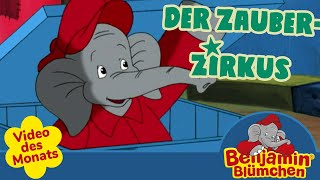 Benjamin Blümchen  Der Zauberzirkus  VIDEO DES MONATS FEBRUAR [upl. by Schifra]