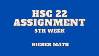 Hsc 22  5th week assignment solution Higher Math ✅ [upl. by Tamsky915]