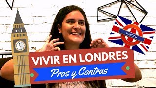 ¿VIVIR en LONDRES Pros y Contras de MUDARTE a Londres  Mi experiencia [upl. by Anisah]